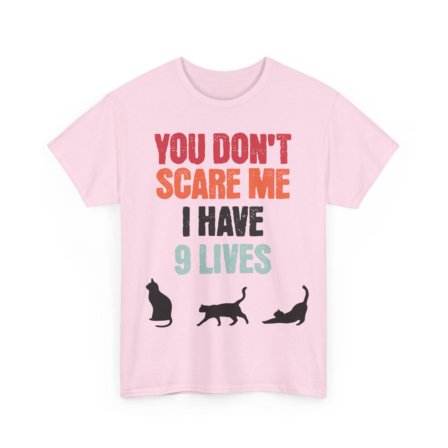 Funny Cat Lovers Tee, You Don't Scare Me I Have 9 Lives Shirt, Gift for Cat Owners, Pet Lover Apparel, Unique Cat Themed T-Shirt