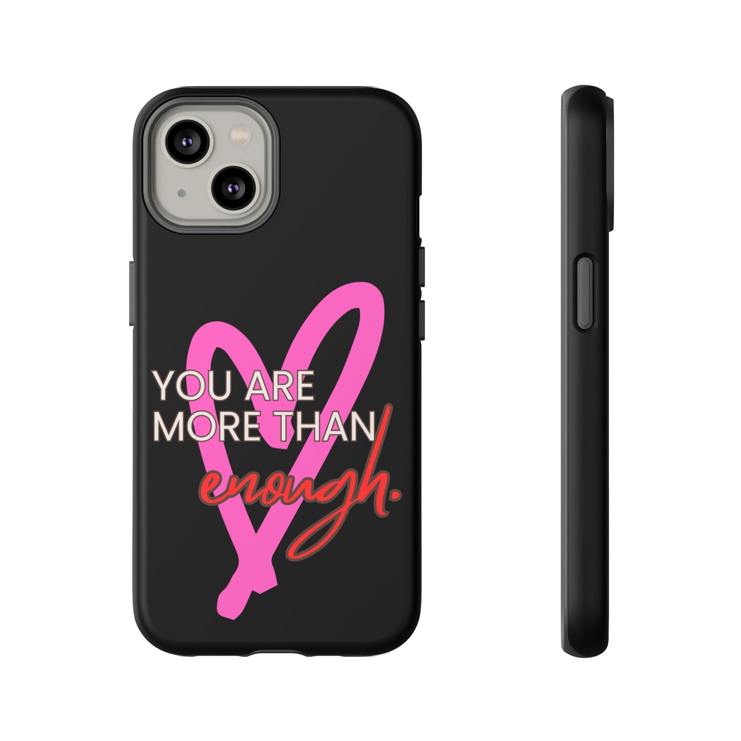 You are more than enough black phone case cute phone case gift, phone case for her