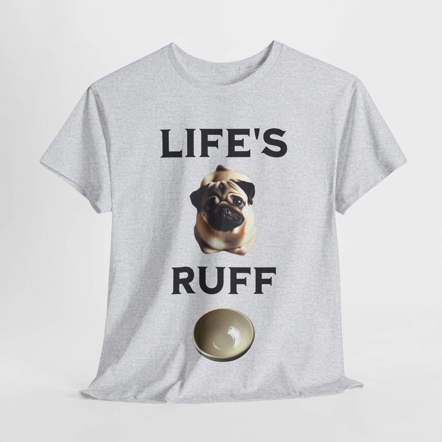 Life is Ruff Funny Shirt, Funny Dog Lover Shirt, Gifts for Pet Owners, Casual Wear, Dog-Themed Apparel, Birthday Gift