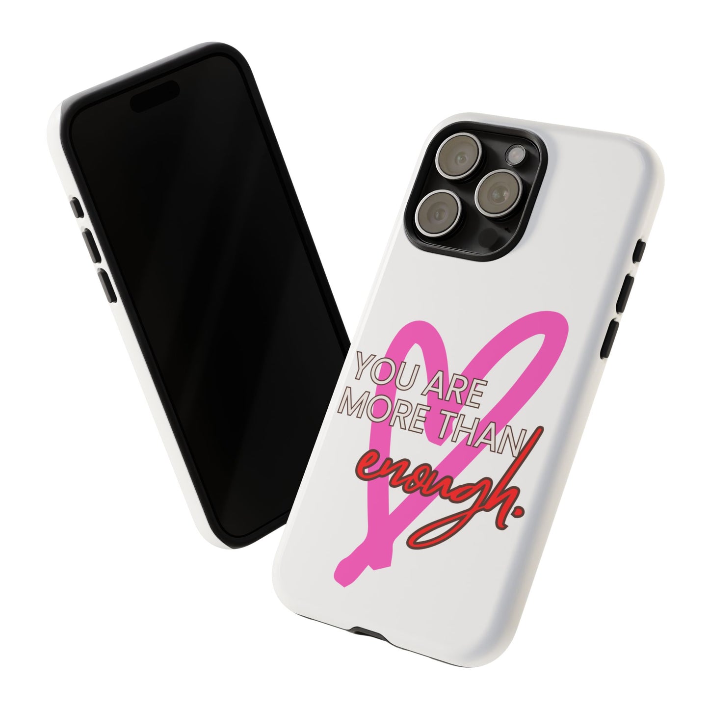 You are more than enough phone case cute phone case gift for iPhone Samsung Galaxy Google pixel