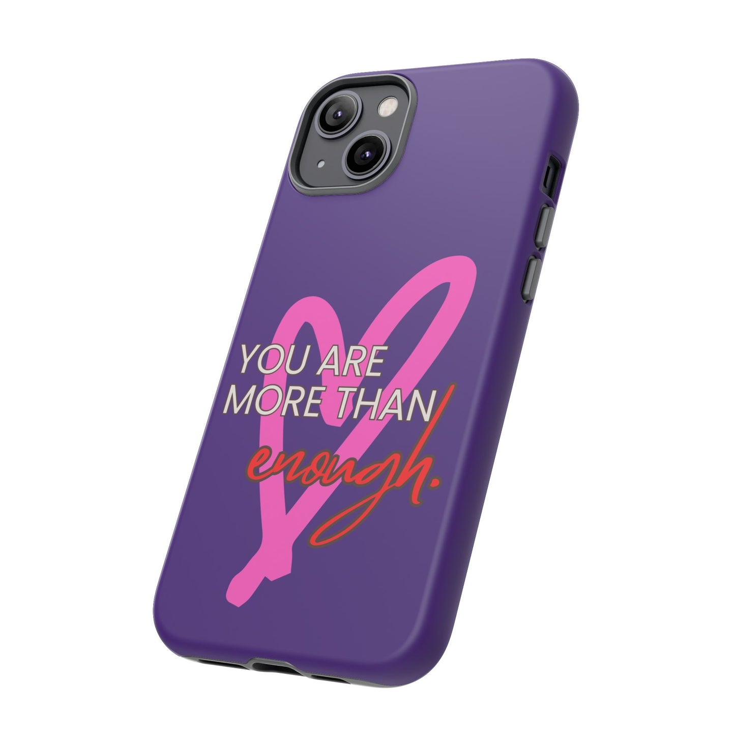 You are more than enough purple phone case, cute phone case gift