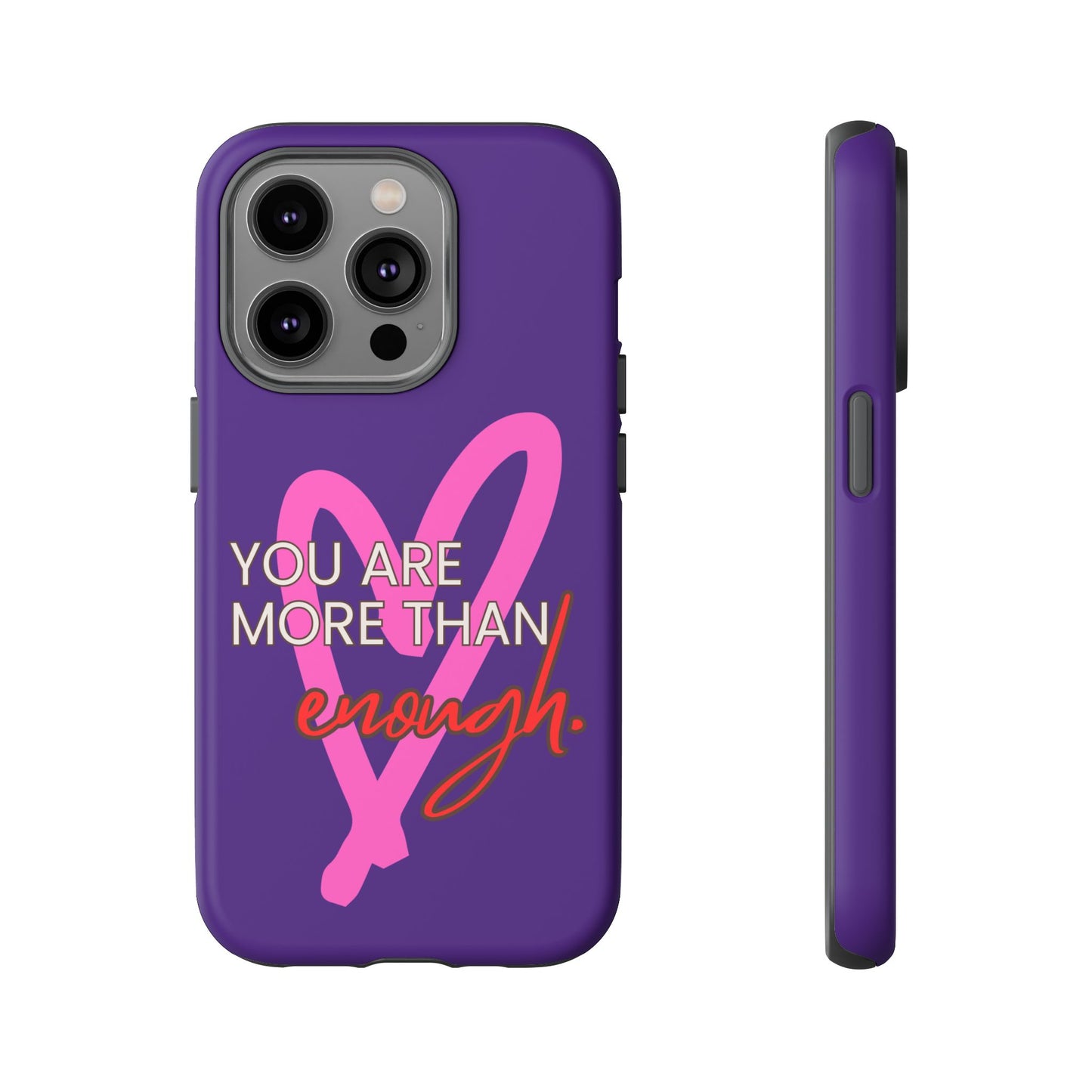 You are more than enough purple phone case, cute phone case gift