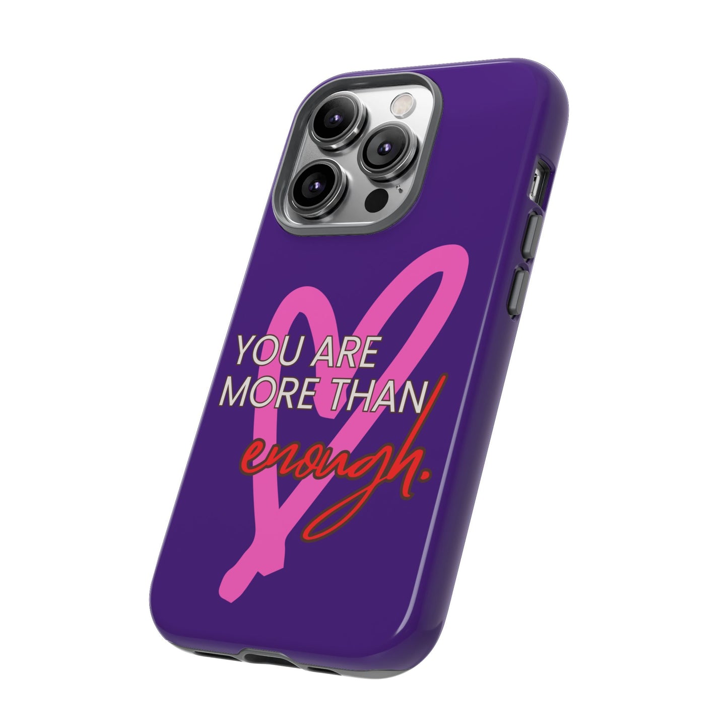 You are more than enough purple phone case, cute phone case gift