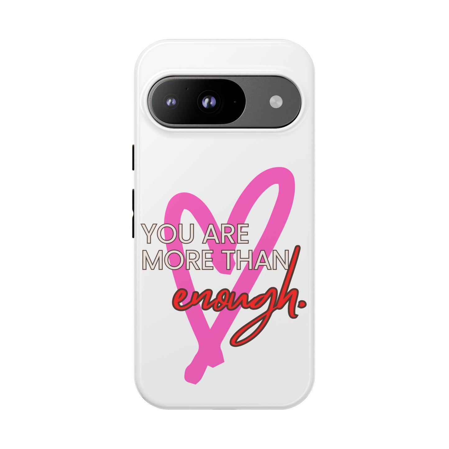 You are more than enough phone case cute phone case gift for iPhone Samsung Galaxy Google pixel