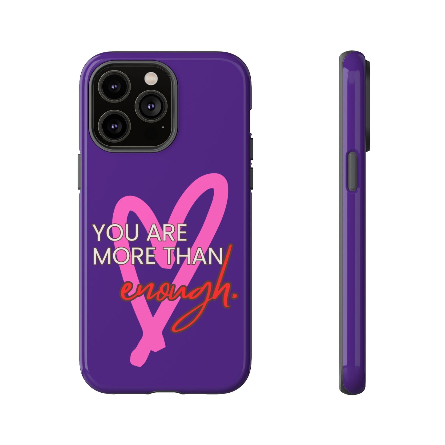 You are more than enough purple phone case, cute phone case gift