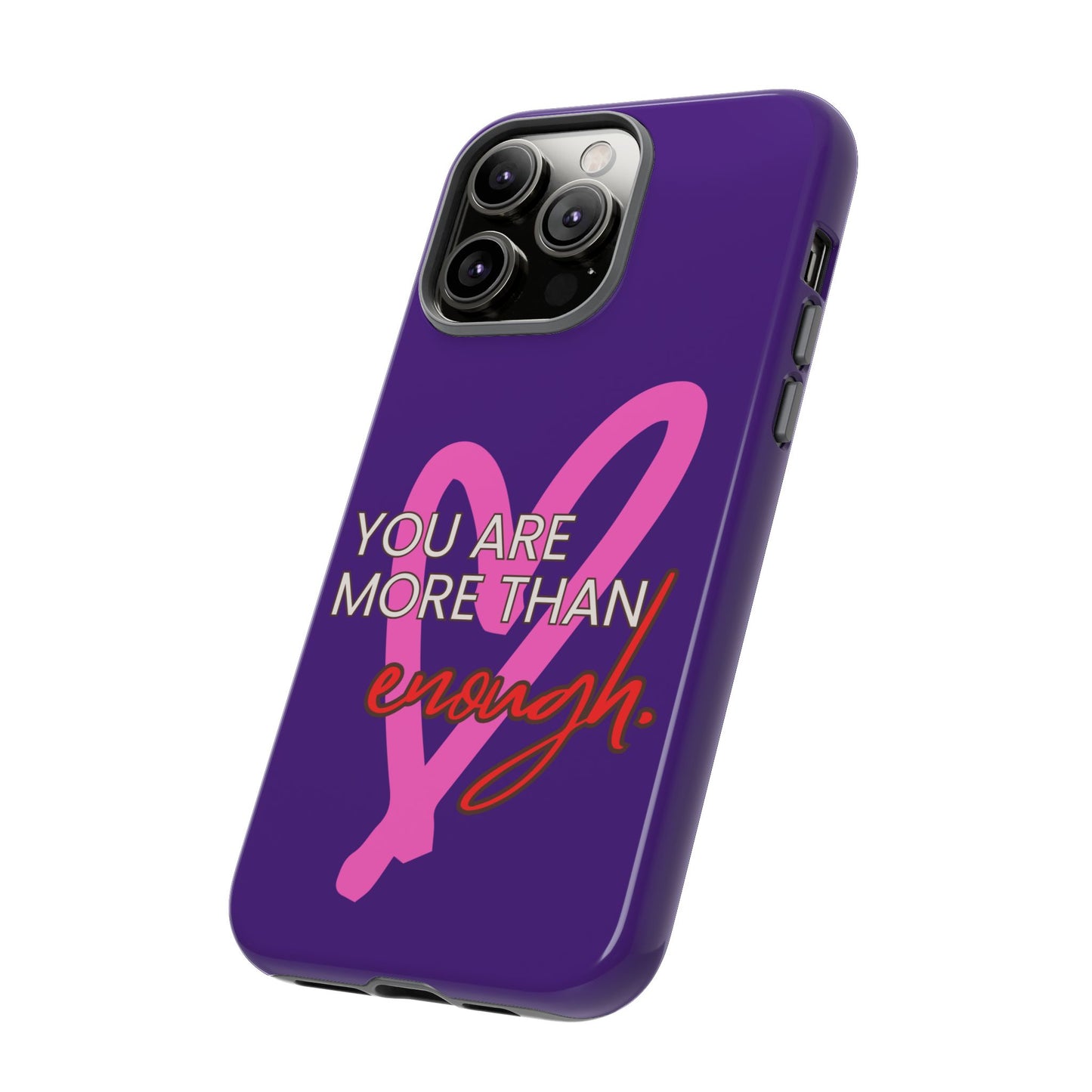 You are more than enough purple phone case, cute phone case gift