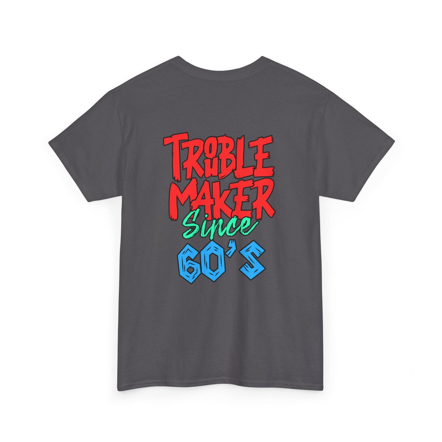 Trouble Maker Since 60s Unisex Heavy Cotton Tee | Funny Graphic Shirt, Vintage Style Top, Gift for Rebel Friends, Casual Wear