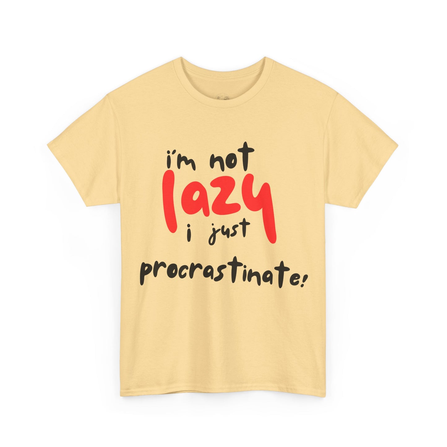 I'm not lazy I procrastinate shirt, Funny Procrastination Tee, I'm Not Lazy T-Shirt, Unisex Heavy Cotton Tee for Gifting