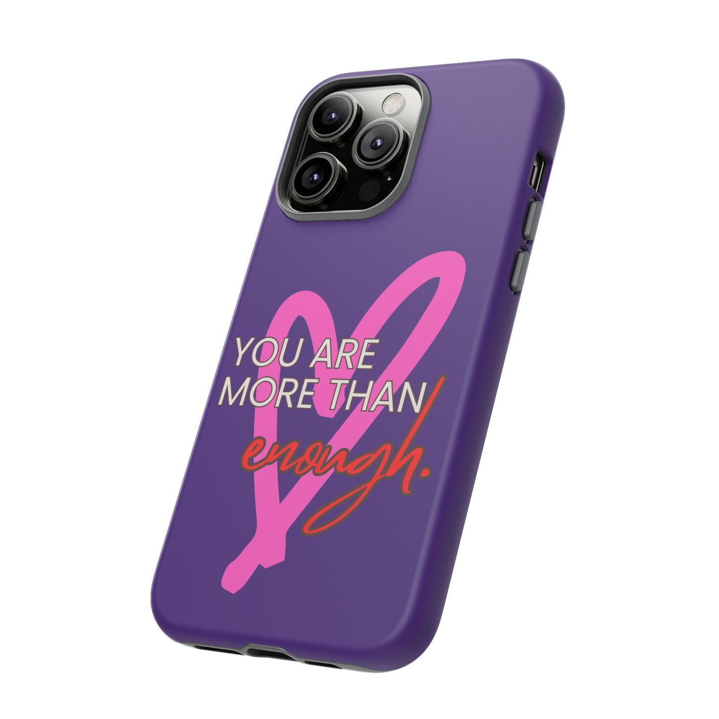 You are more than enough purple phone case, cute phone case gift