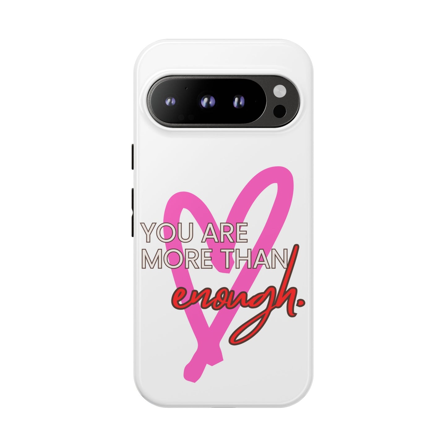 You are more than enough phone case cute phone case gift for iPhone Samsung Galaxy Google pixel