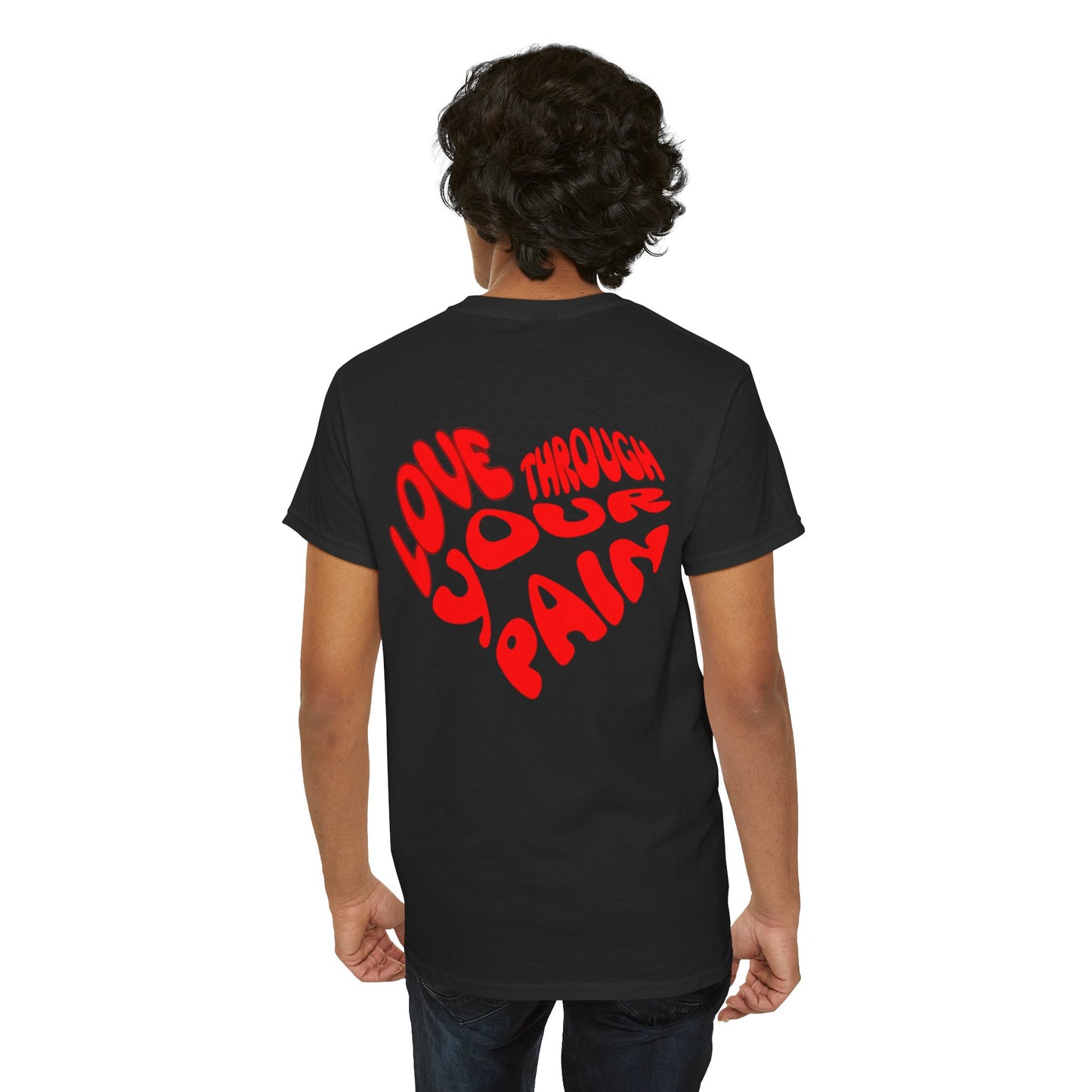 Love Through Your Pain Unisex Heavy Cotton Tee, Casual Wear, Gift for Support, Motivational Shirt, Heartfelt message Tee