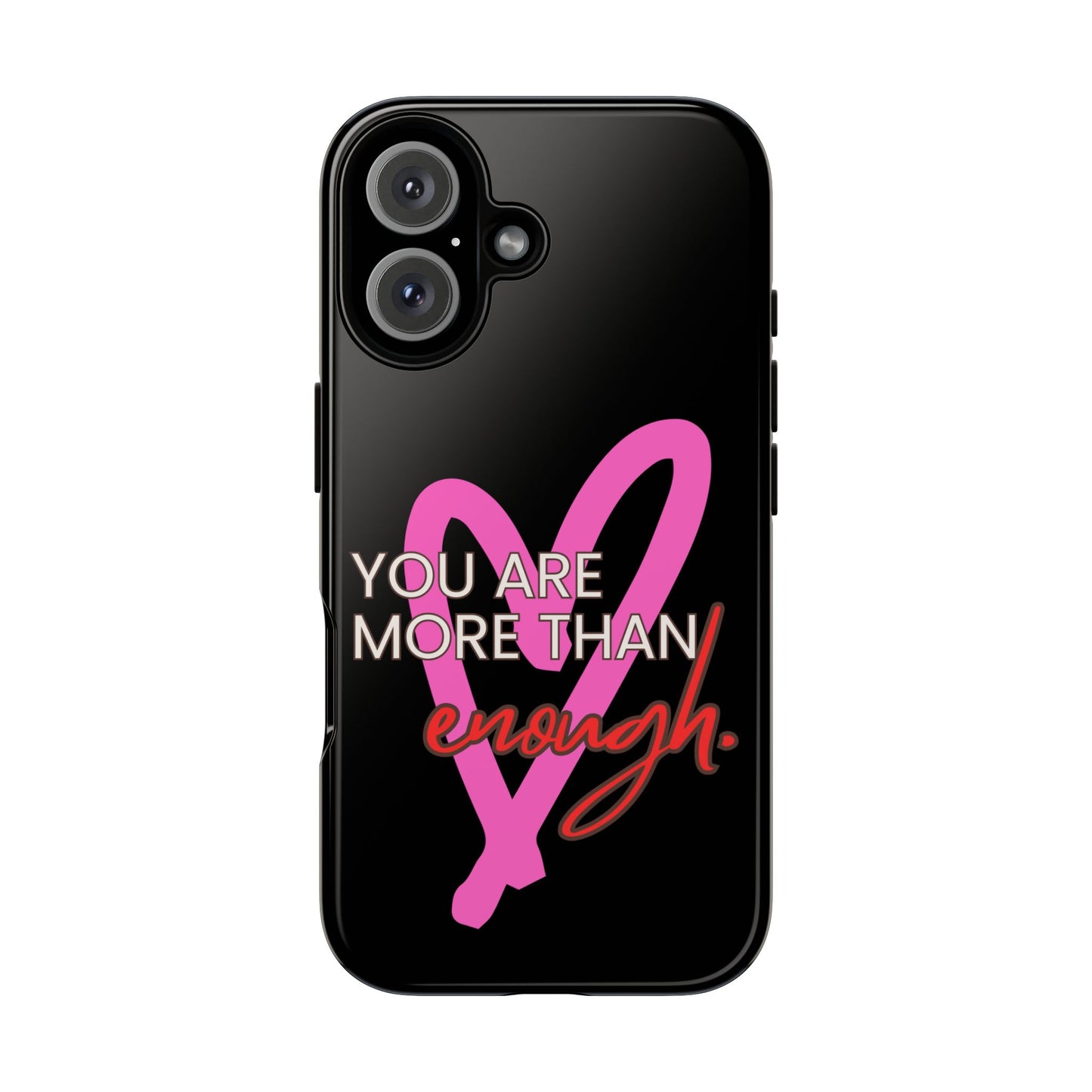 You are more than enough black phone case cute phone case gift, phone case for her