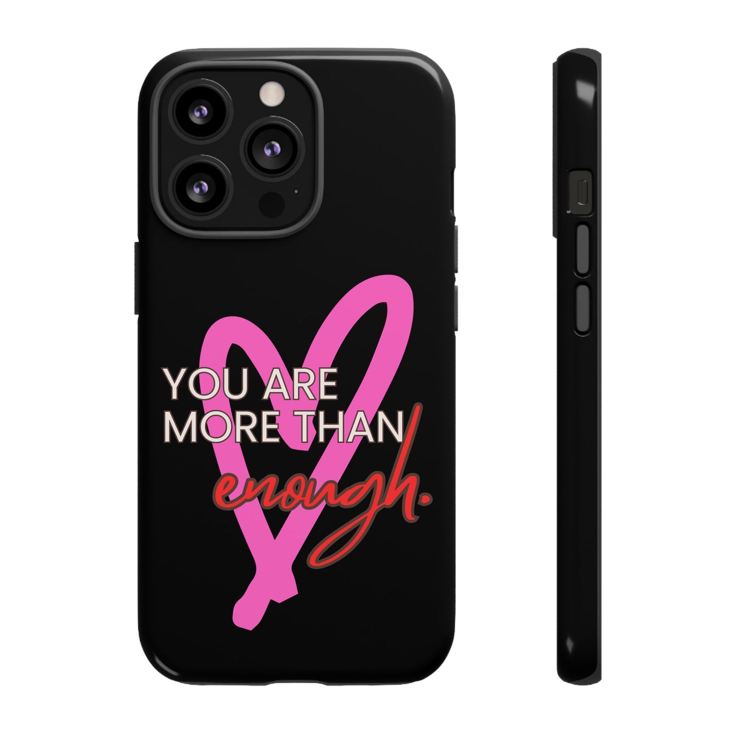 You are more than enough black phone case cute phone case gift, phone case for her