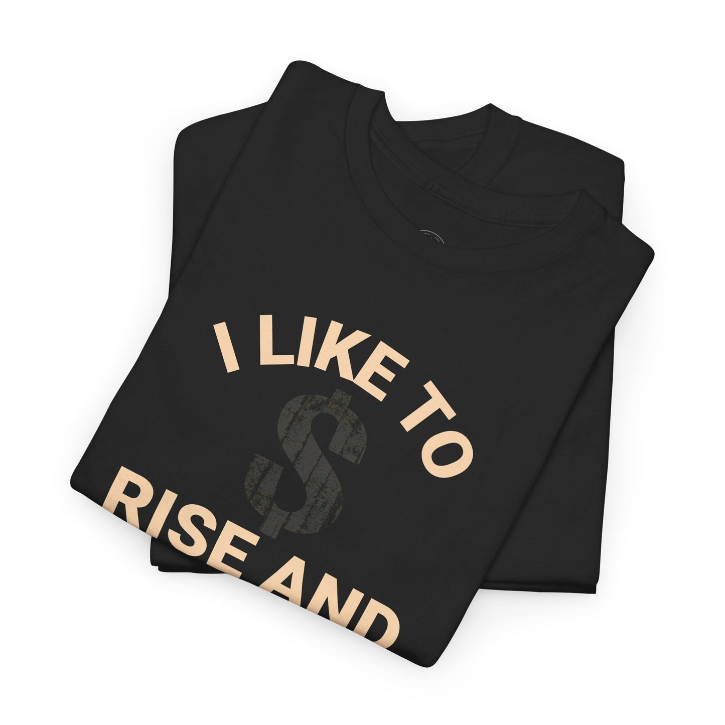 I Like to Rise and Grind, Motivational Tee, Casual Streetwear, Gift for Entrepreneurs, Everyday Wear, Hustle [...]