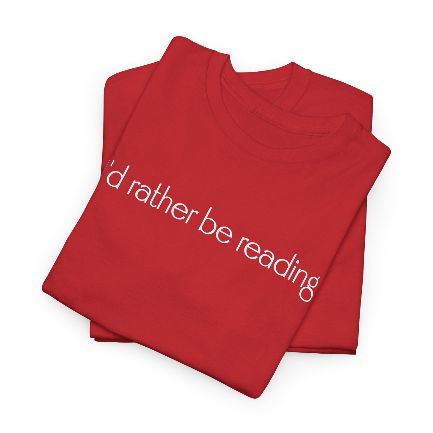 I'd Rather Be Reading Unisex Heavy Cotton Tee - Perfect for Book Lovers, Cozy Vibes, Gift for Readers, Literary Enthusiasts, Casual Wear