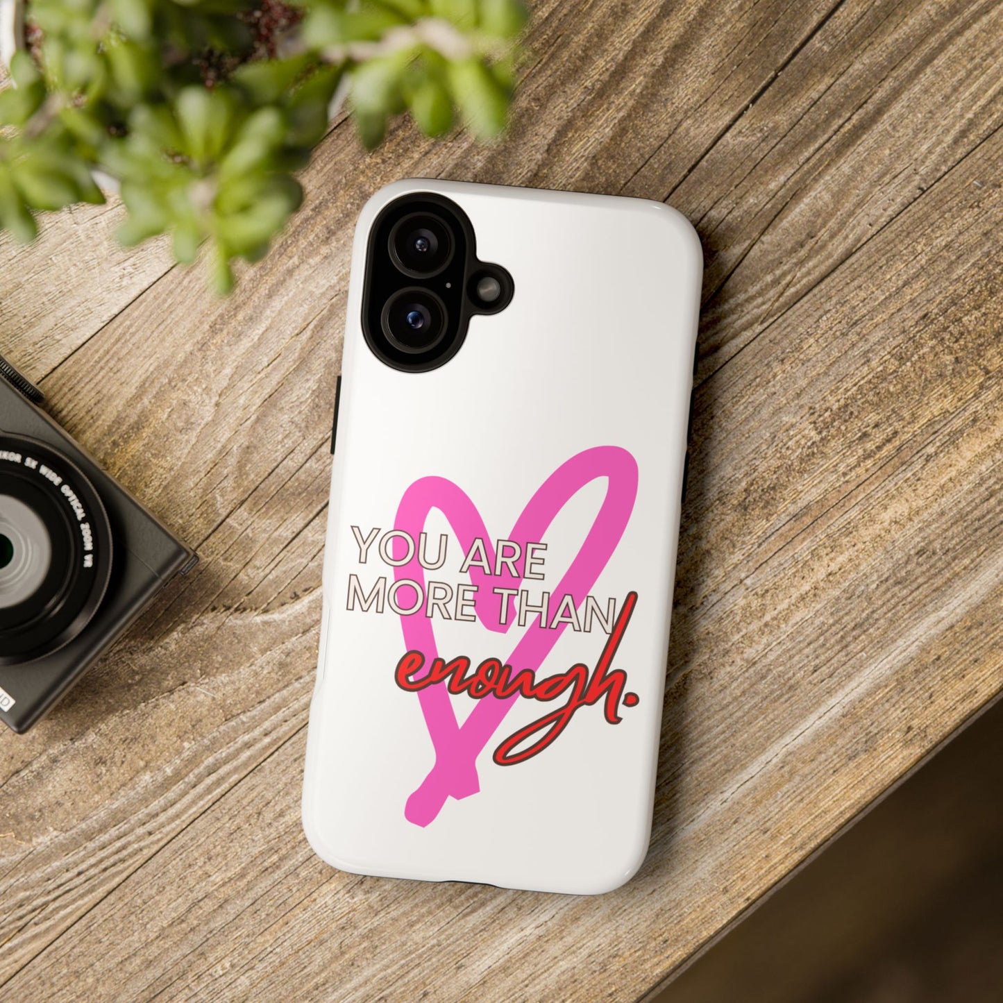 You are more than enough phone case cute phone case gift for iPhone Samsung Galaxy Google pixel