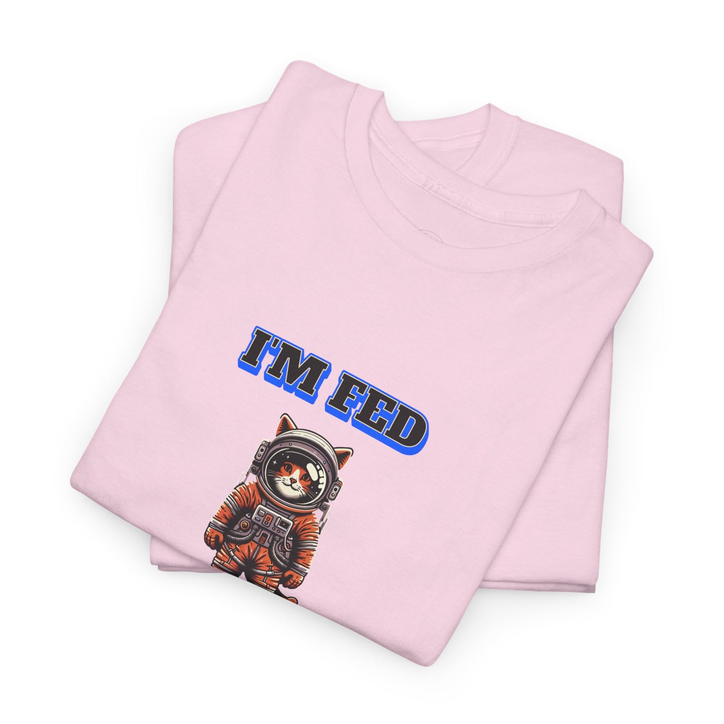 Funny cat lover shirt I'm Fed, I Need My Space - Funny Gift, Casual Wear, Animal Lover Shirt, Self-Care Humor, Everyday Comfort