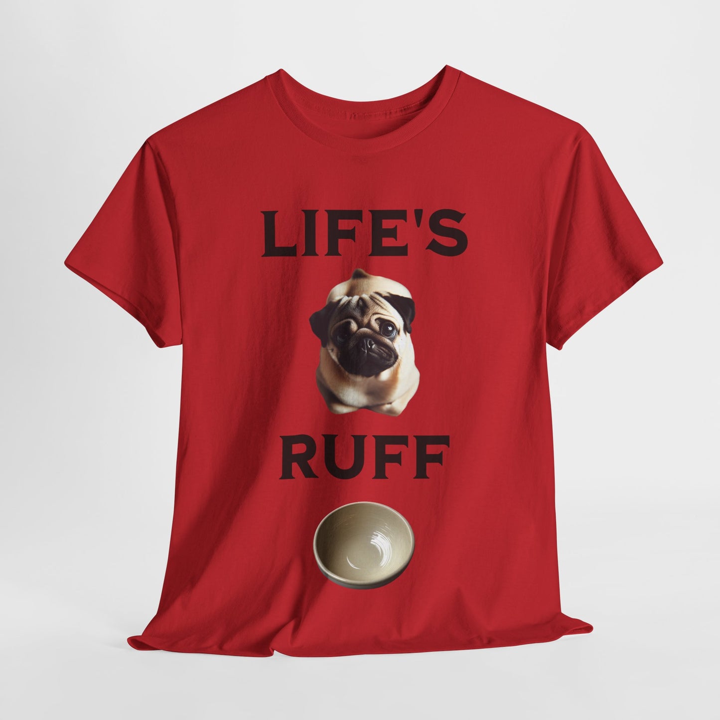 Life is Ruff Funny Shirt, Funny Dog Lover Shirt, Gifts for Pet Owners, Casual Wear, Dog-Themed Apparel, Birthday Gift