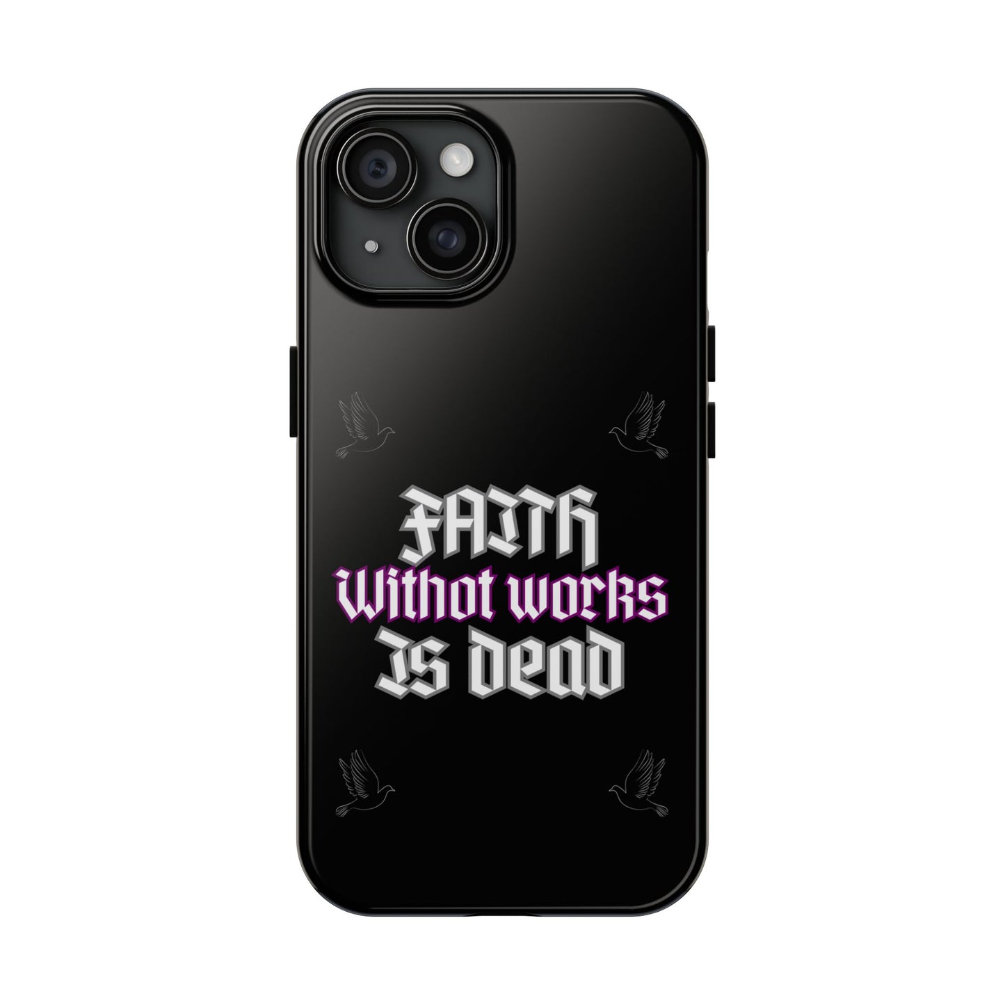 Faith Without Works Is Dead Phone Case iPhone compatible phone case | Tough Phone Case, Religious Quote