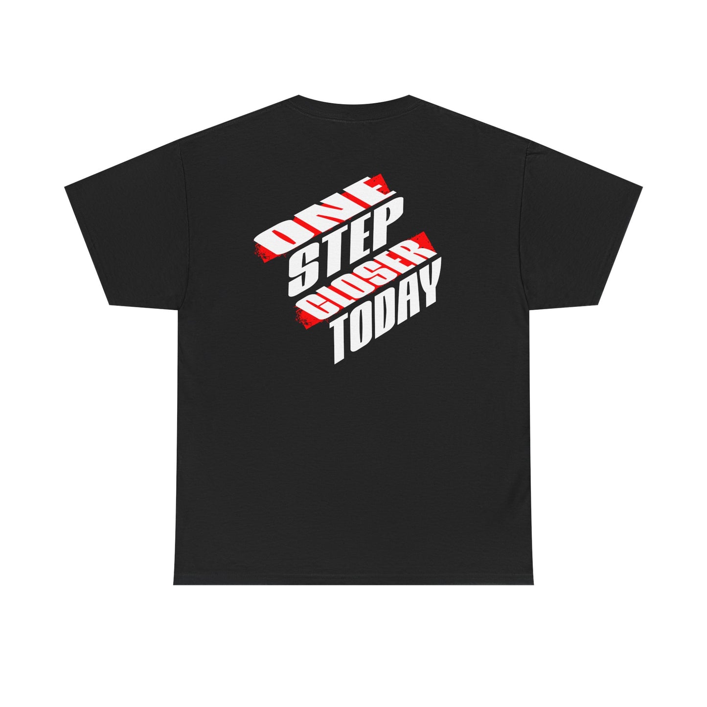 One Step Closer Today T-Shirt | Motivational Tee