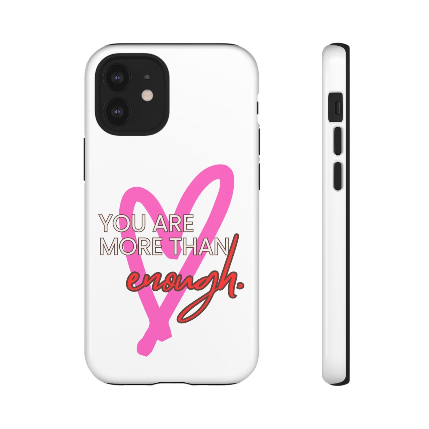 You are more than enough phone case cute phone case gift for iPhone Samsung Galaxy Google pixel