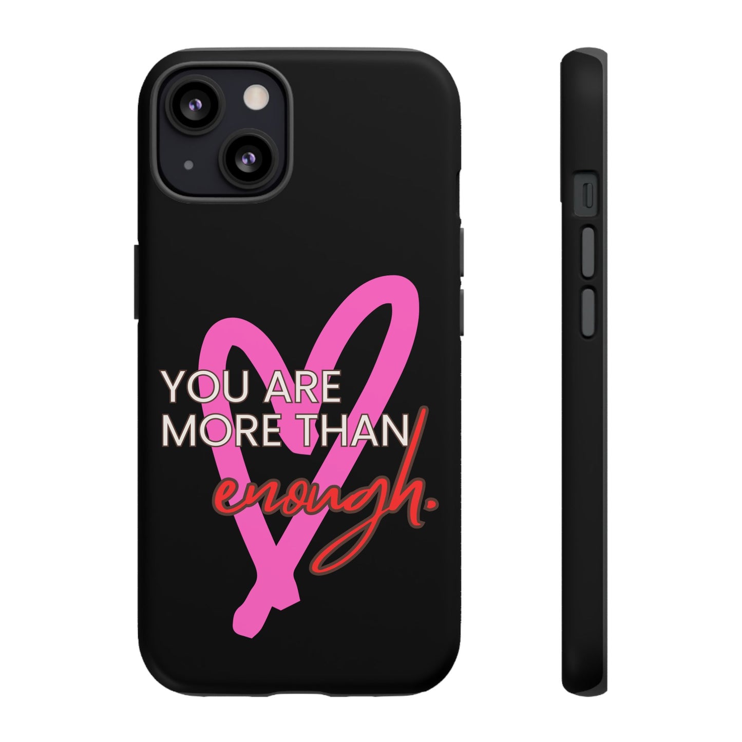 You are more than enough black phone case cute phone case gift, phone case for her