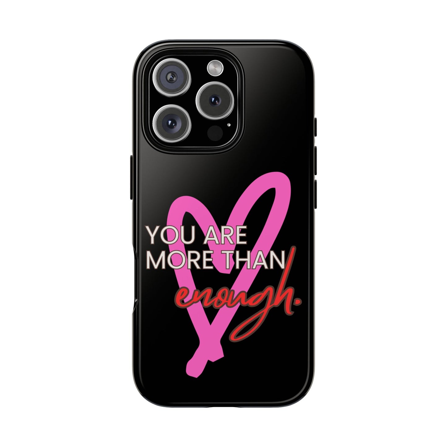 You are more than enough black phone case cute phone case gift, phone case for her