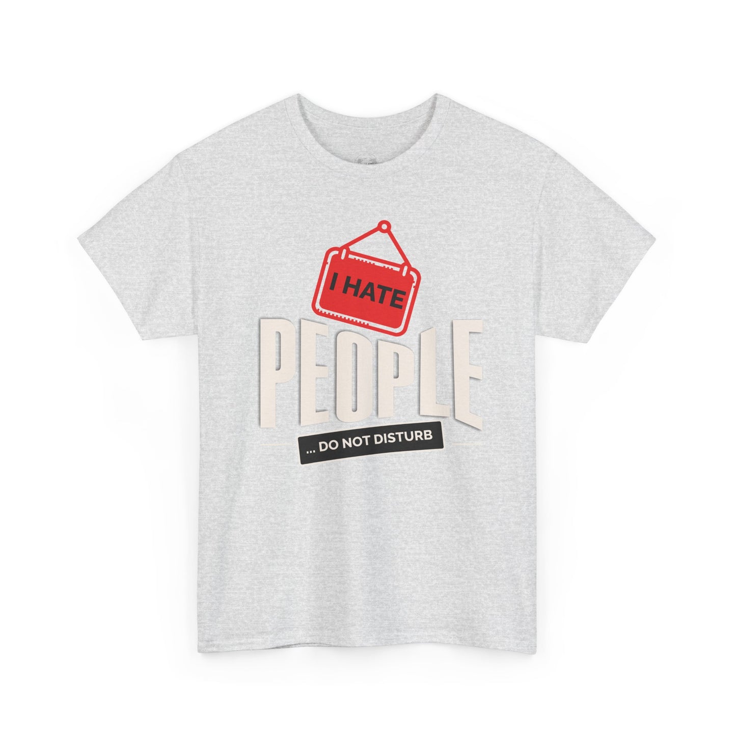 I Hate People Unisex Heavy Cotton Tee, Funny Graphic T-Shirt, Gift for Introverts, Do Not Disturb Shirt
