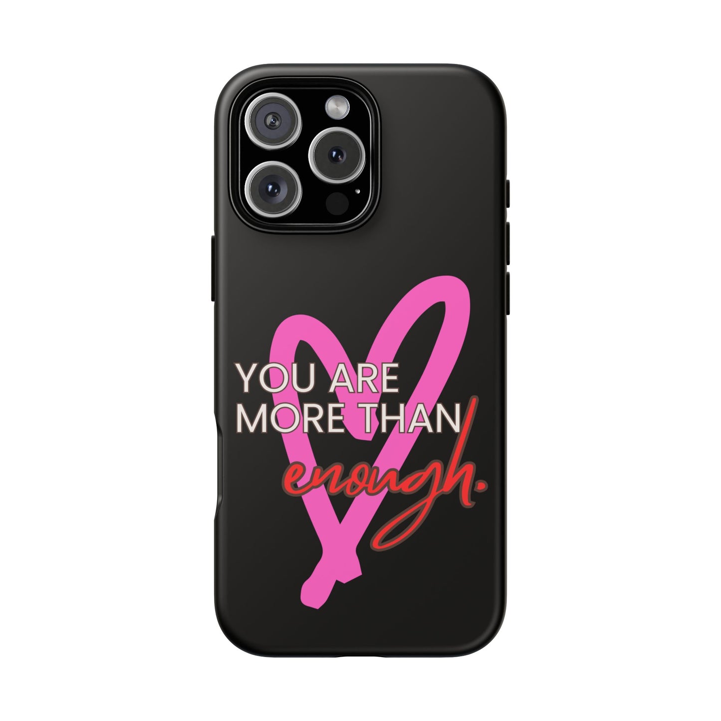 You are more than enough black phone case cute phone case gift, phone case for her