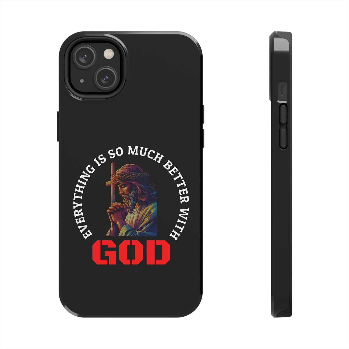 Everything Is So Much Better With God Black iPhone phone case | Christian faith iphone case