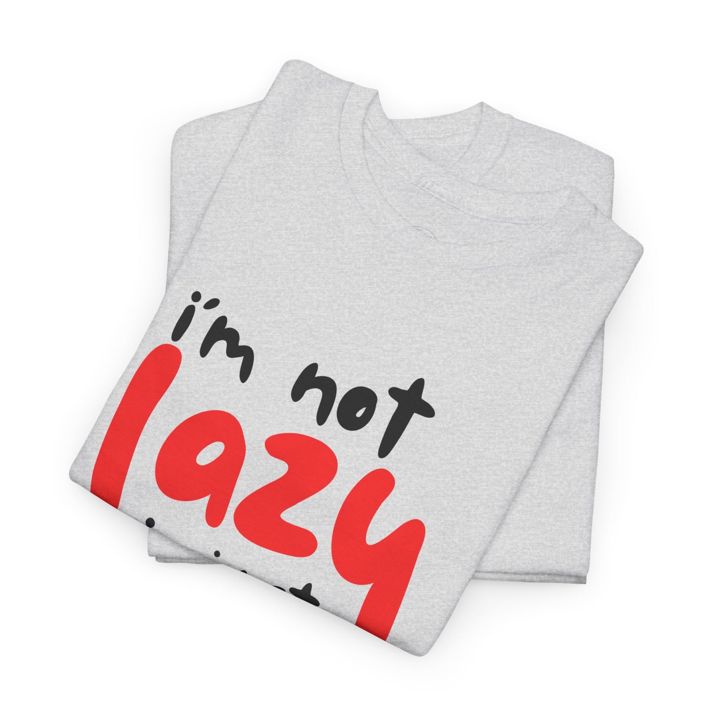 I'm not lazy I procrastinate shirt, Funny Procrastination Tee, I'm Not Lazy T-Shirt, Unisex Heavy Cotton Tee for Gifting