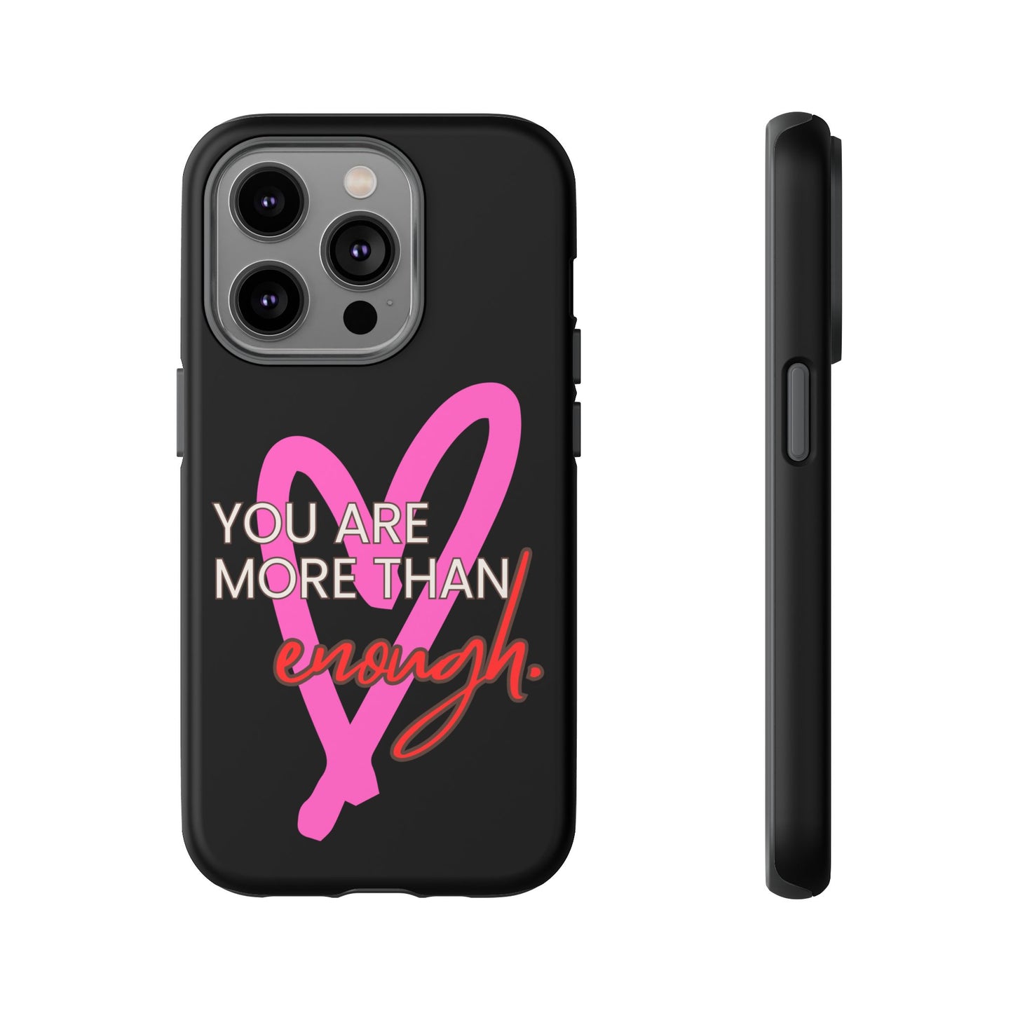 You are more than enough black phone case cute phone case gift, phone case for her