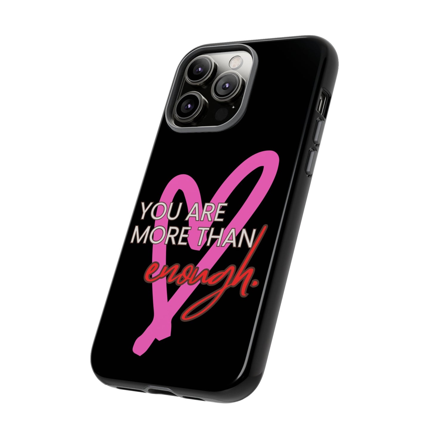 You are more than enough black phone case cute phone case gift, phone case for her