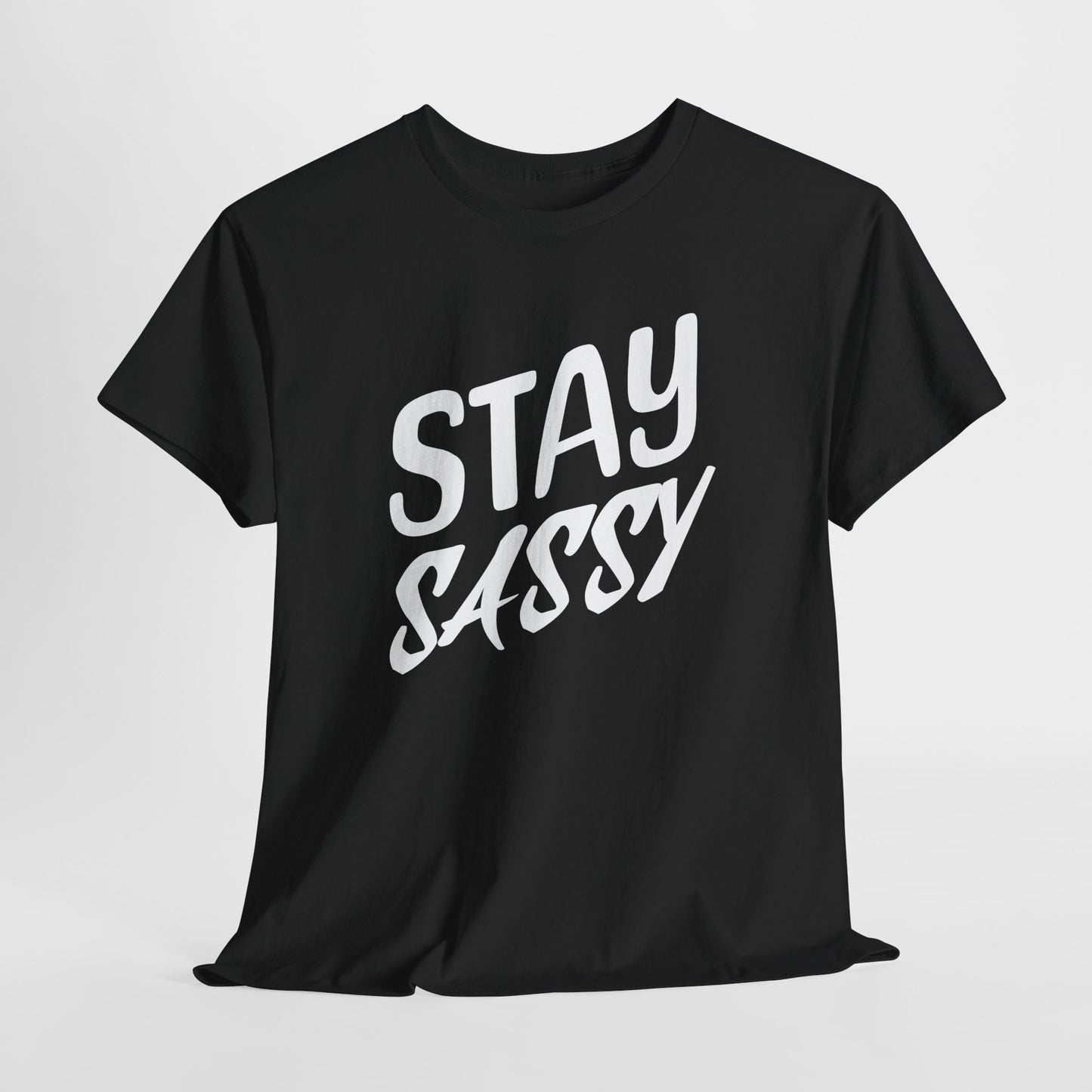 Stay Sassy Unisex Heavy Cotton Tee, Funny T-Shirt, Casual Wear, Gifts for Friends, Sassy Quote Tee, Statement T-Shirt