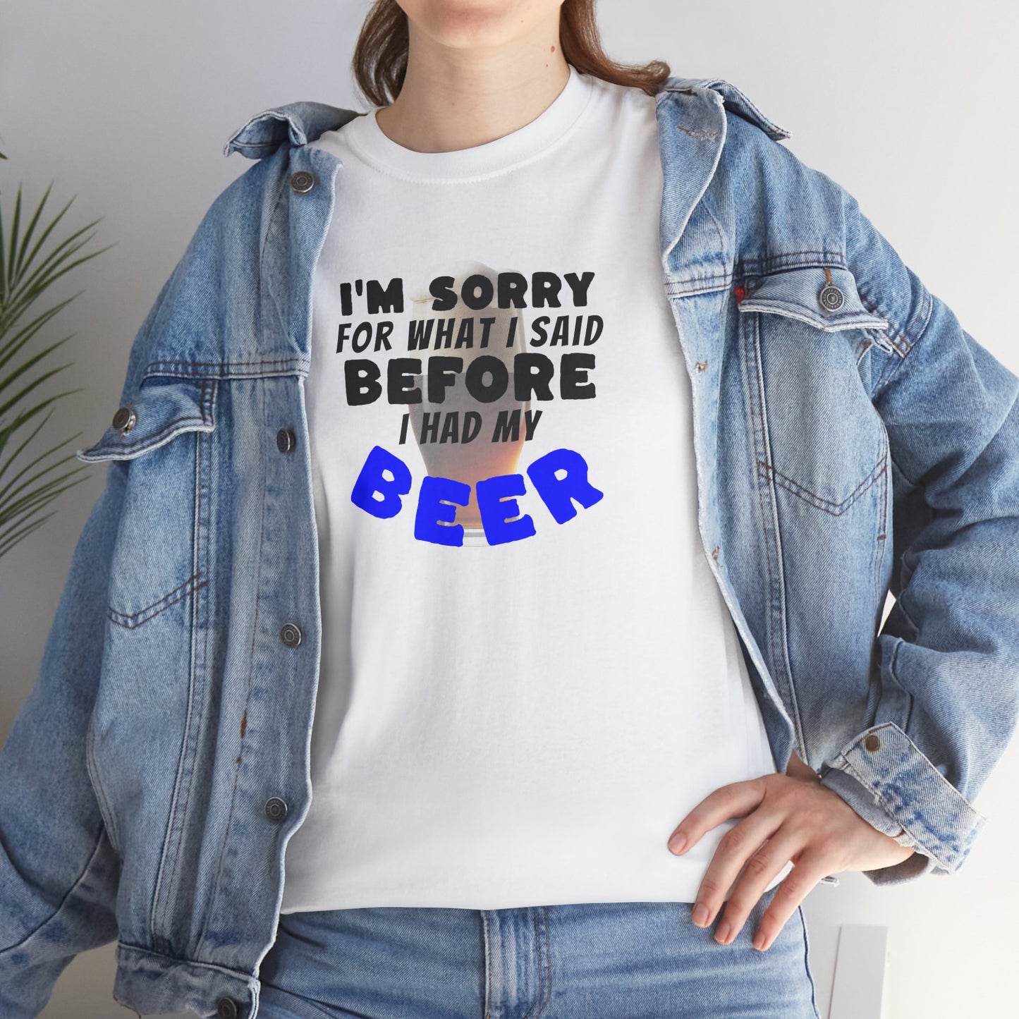 Beer shirt, Humorous Beer Tee for Beer Lovers, Apology Shirt, Gift for Friends, Casual Wear, Party Outfit