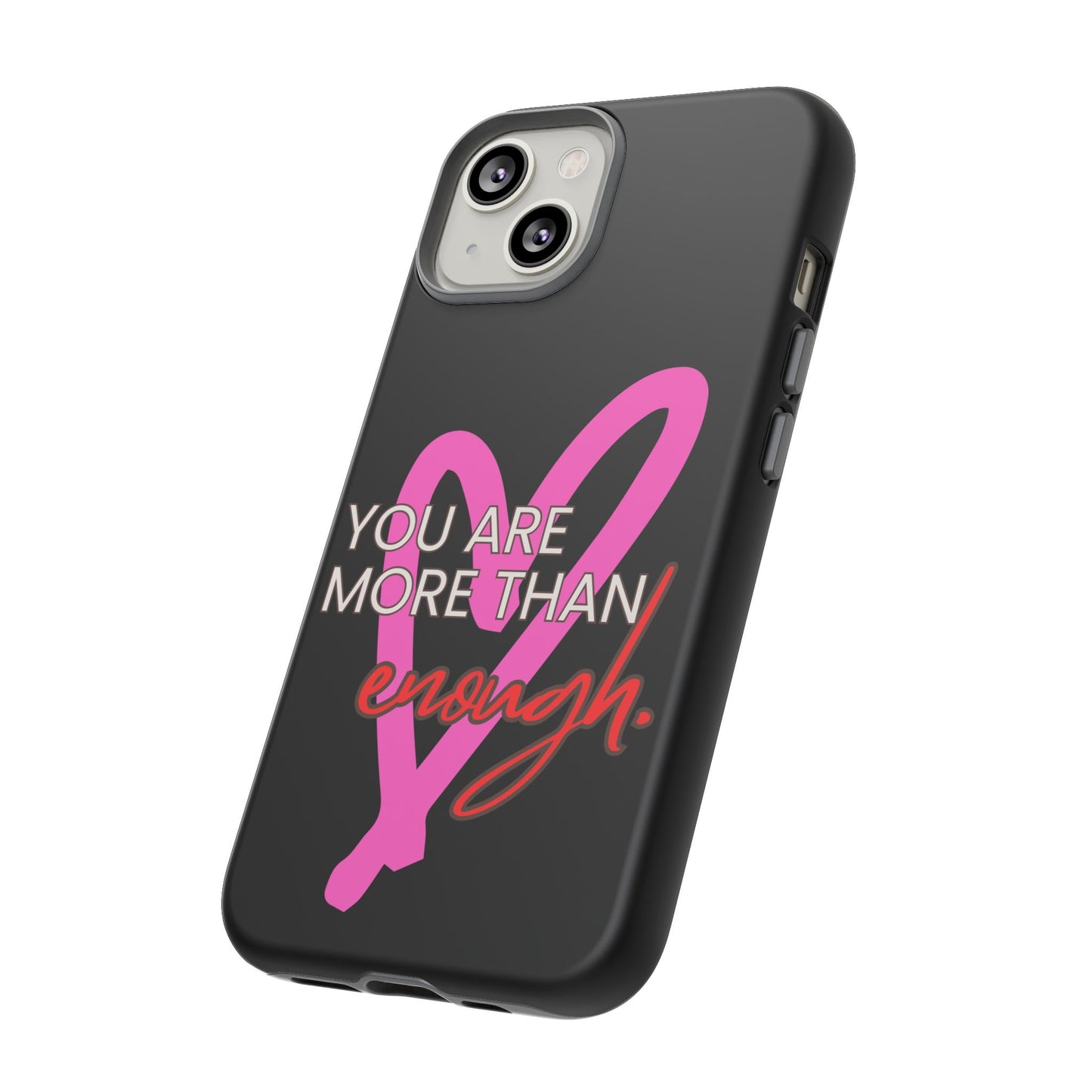 You are more than enough black phone case cute phone case gift, phone case for her