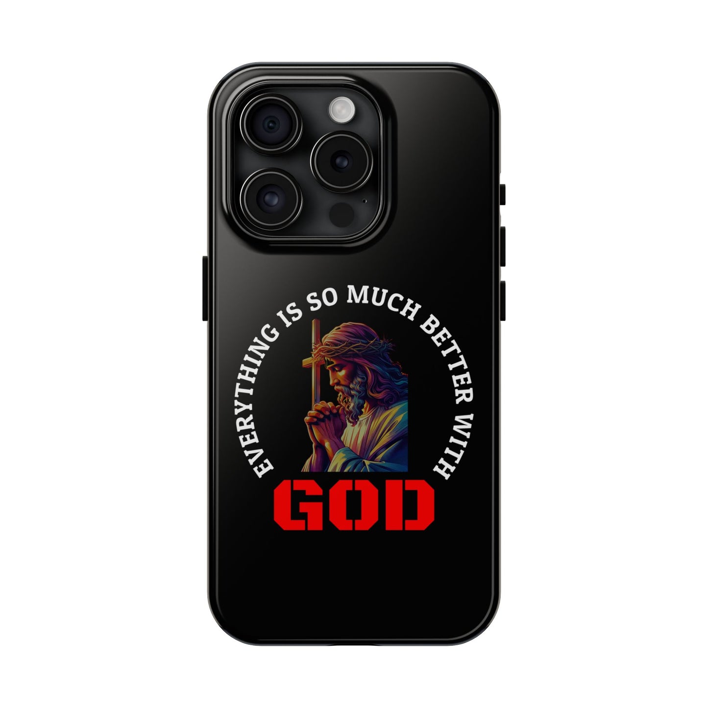 Everything Is So Much Better With God Black iPhone phone case | Christian faith iphone case