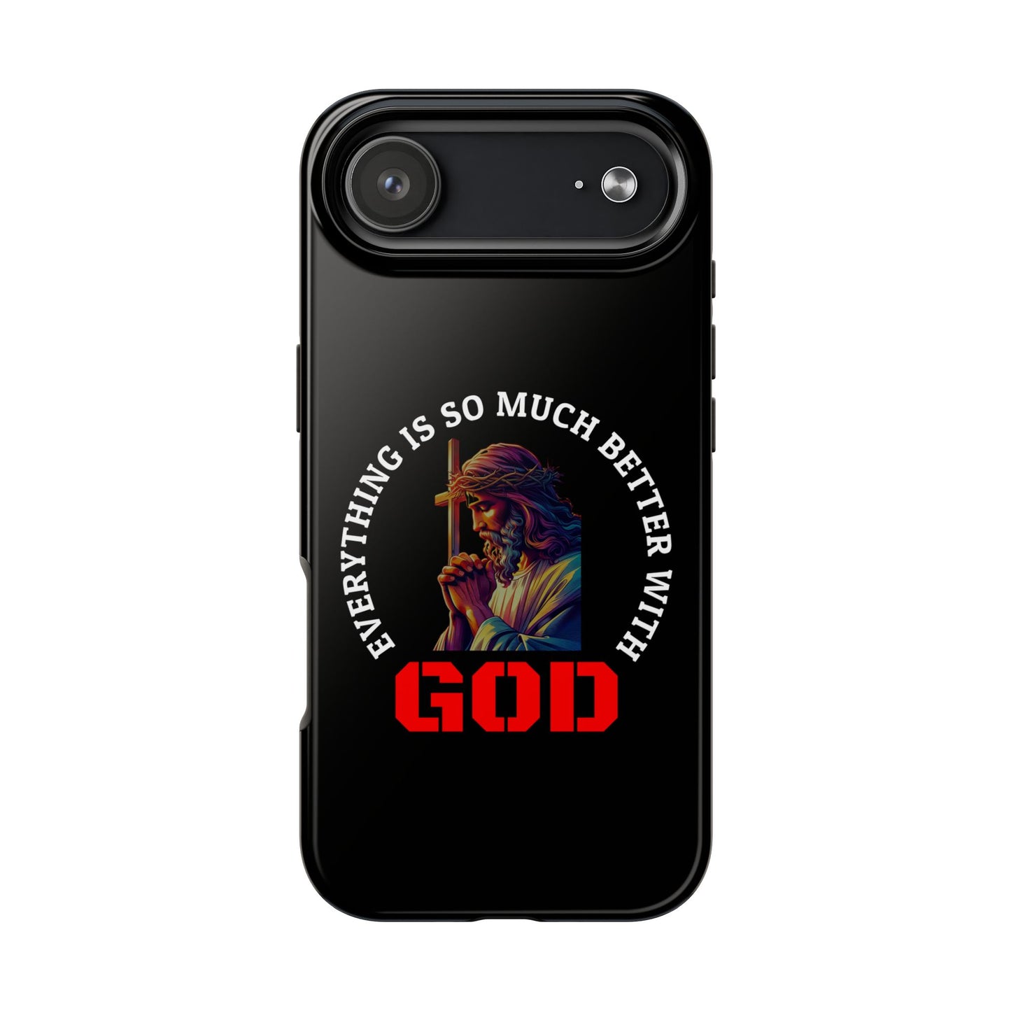 Everything Is So Much Better With God Black iPhone phone case | Christian faith iphone case