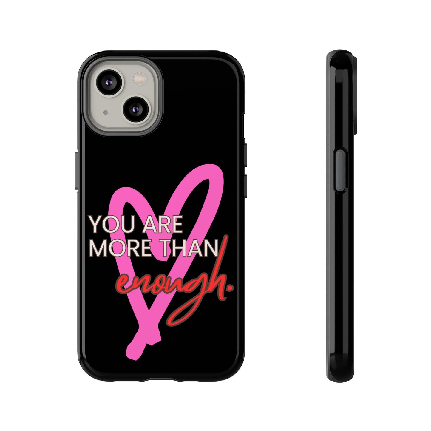 You are more than enough black phone case cute phone case gift, phone case for her