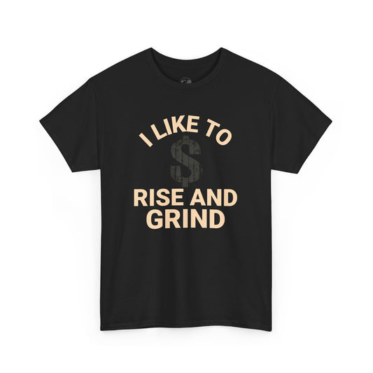 I Like to Rise and Grind, Motivational Tee, Casual Streetwear, Gift for Entrepreneurs, Everyday Wear, Hustle [...]