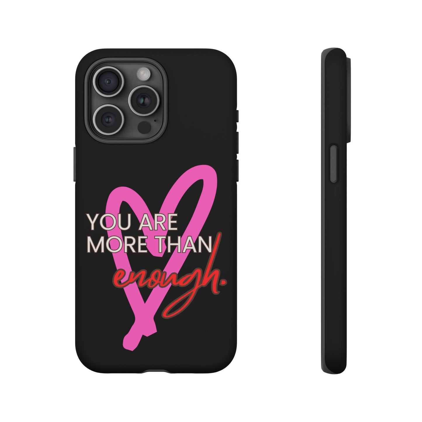 You are more than enough black phone case cute phone case gift, phone case for her