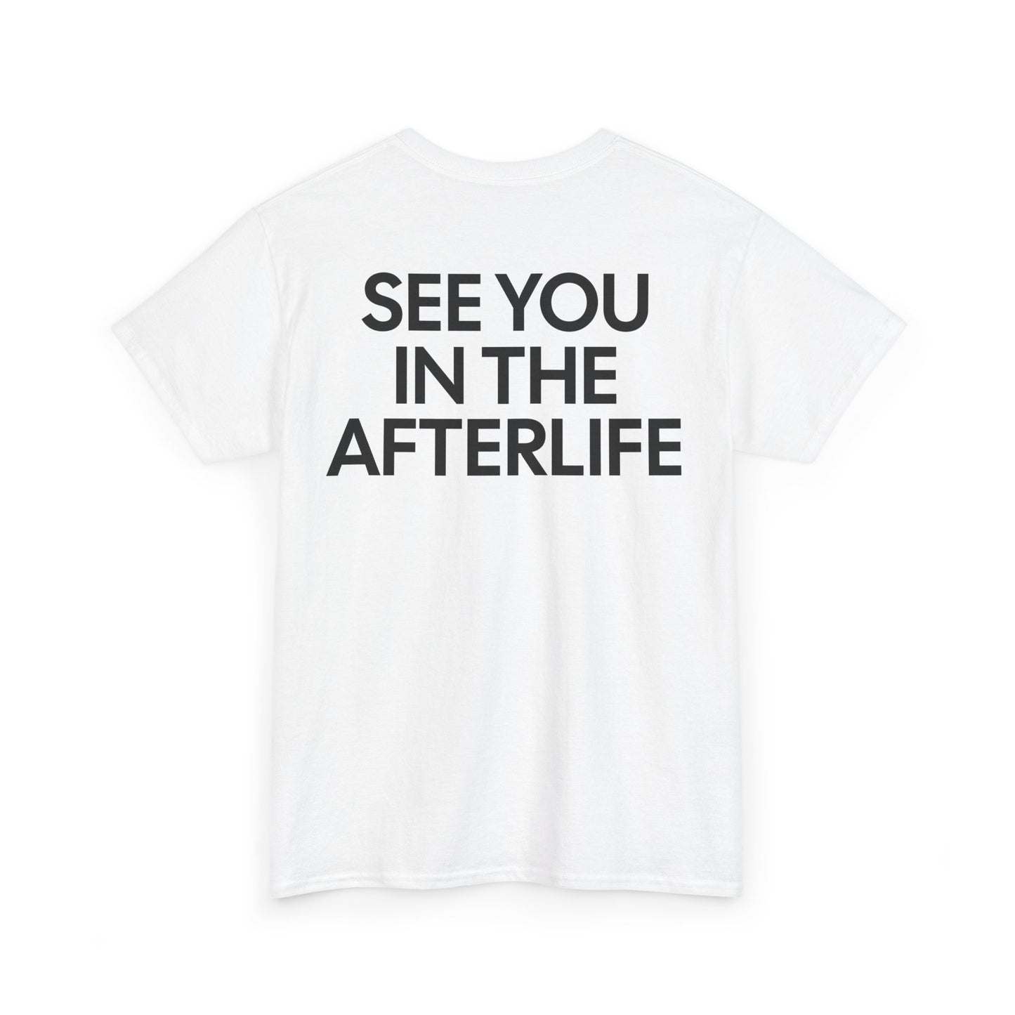 See You in the Afterlife Graphic Tee, Casual Wear, Gifts, Comedy Lovers