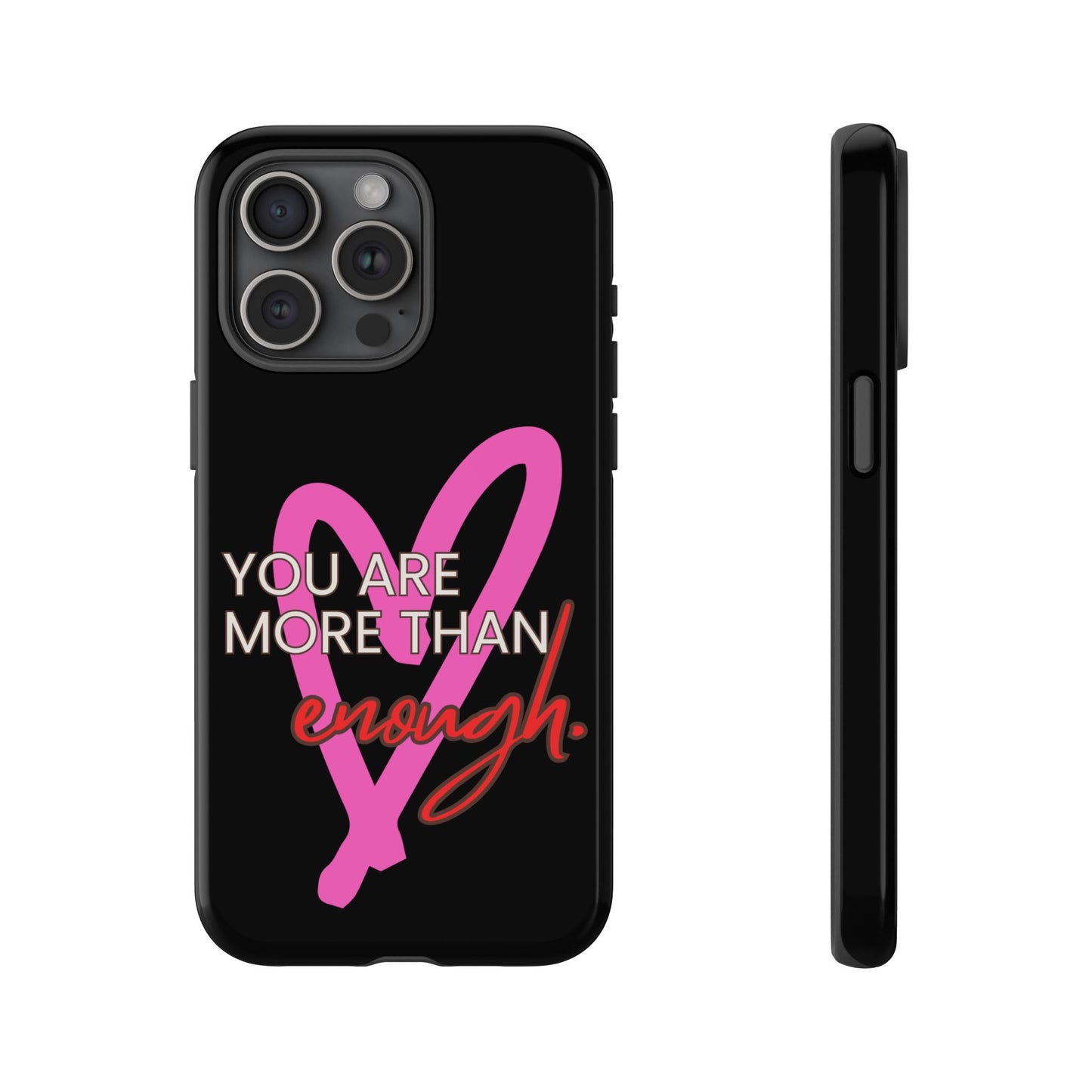 You are more than enough black phone case cute phone case gift, phone case for her