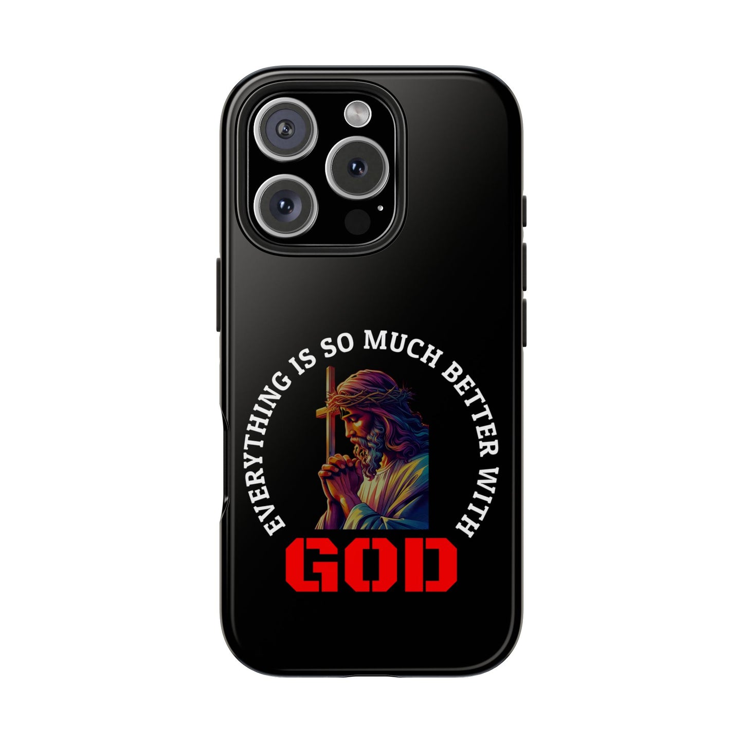 Everything Is So Much Better With God Black iPhone phone case | Christian faith iphone case