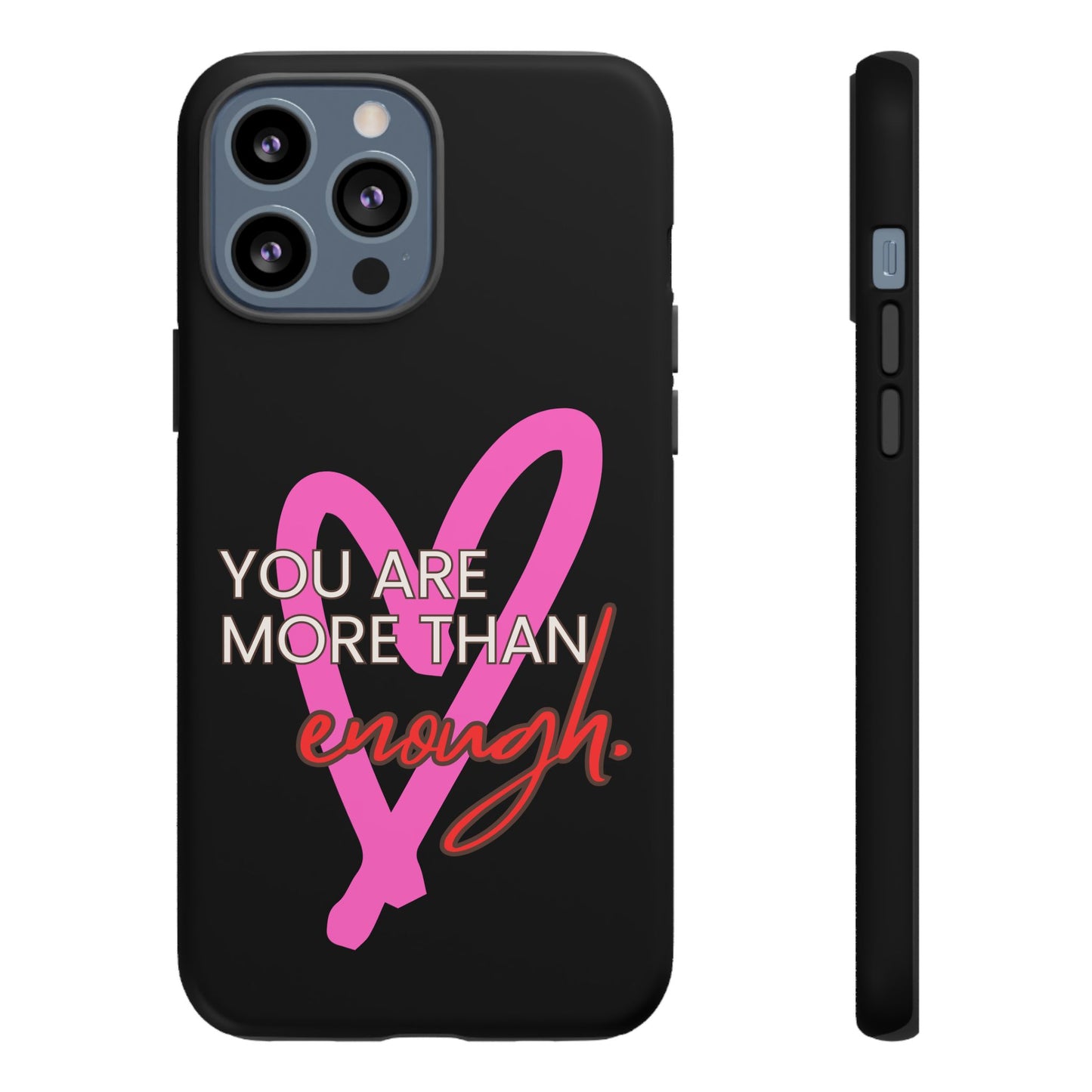 You are more than enough black phone case cute phone case gift, phone case for her