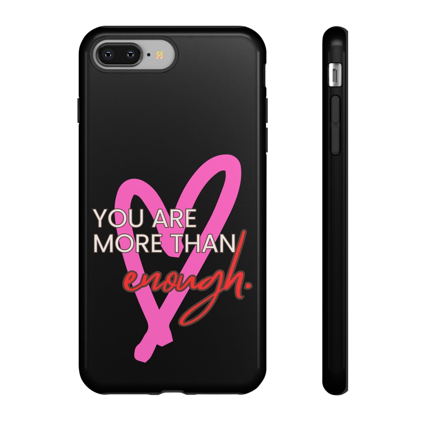 You are more than enough black phone case cute phone case gift, phone case for her