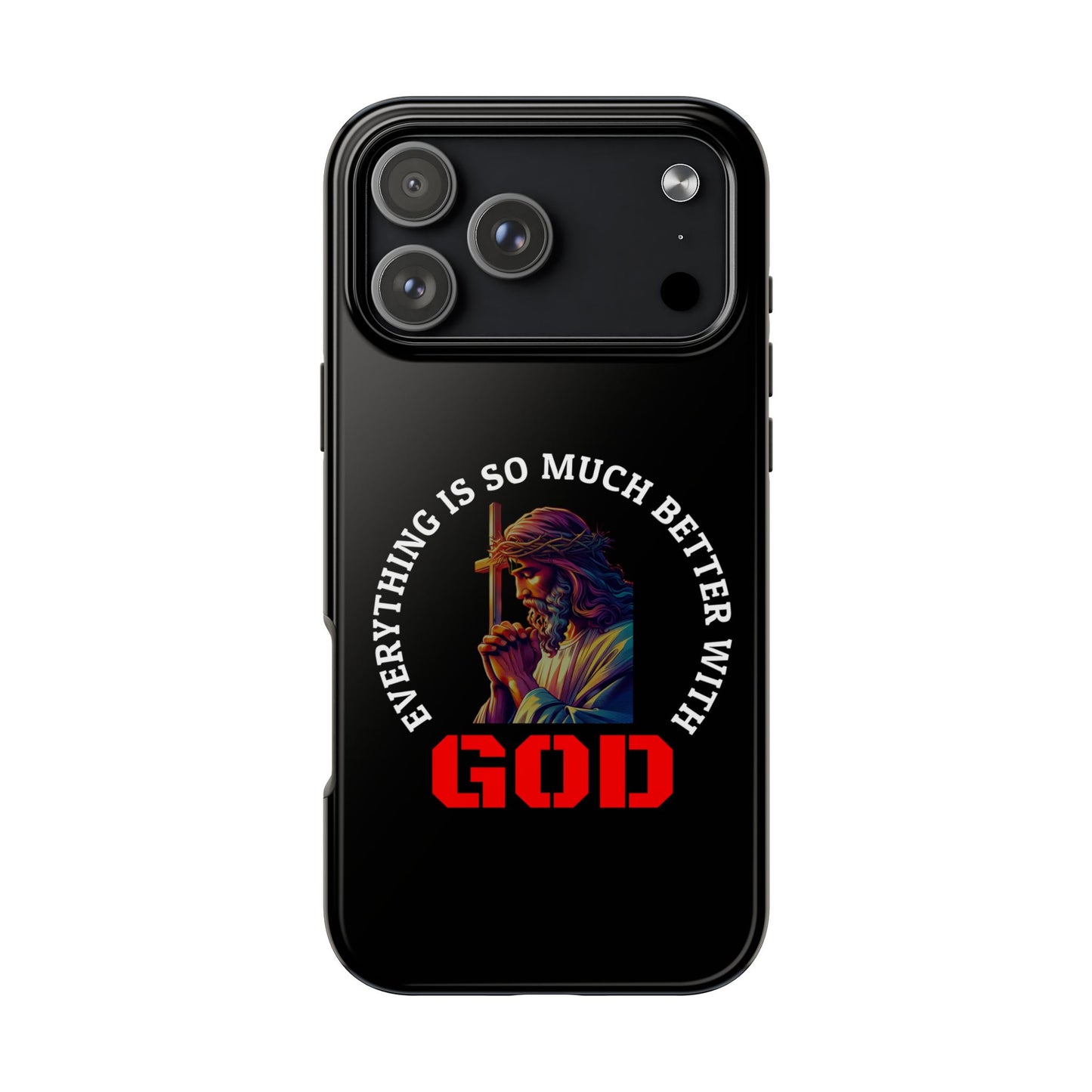 Everything Is So Much Better With God Black iPhone phone case | Christian faith iphone case