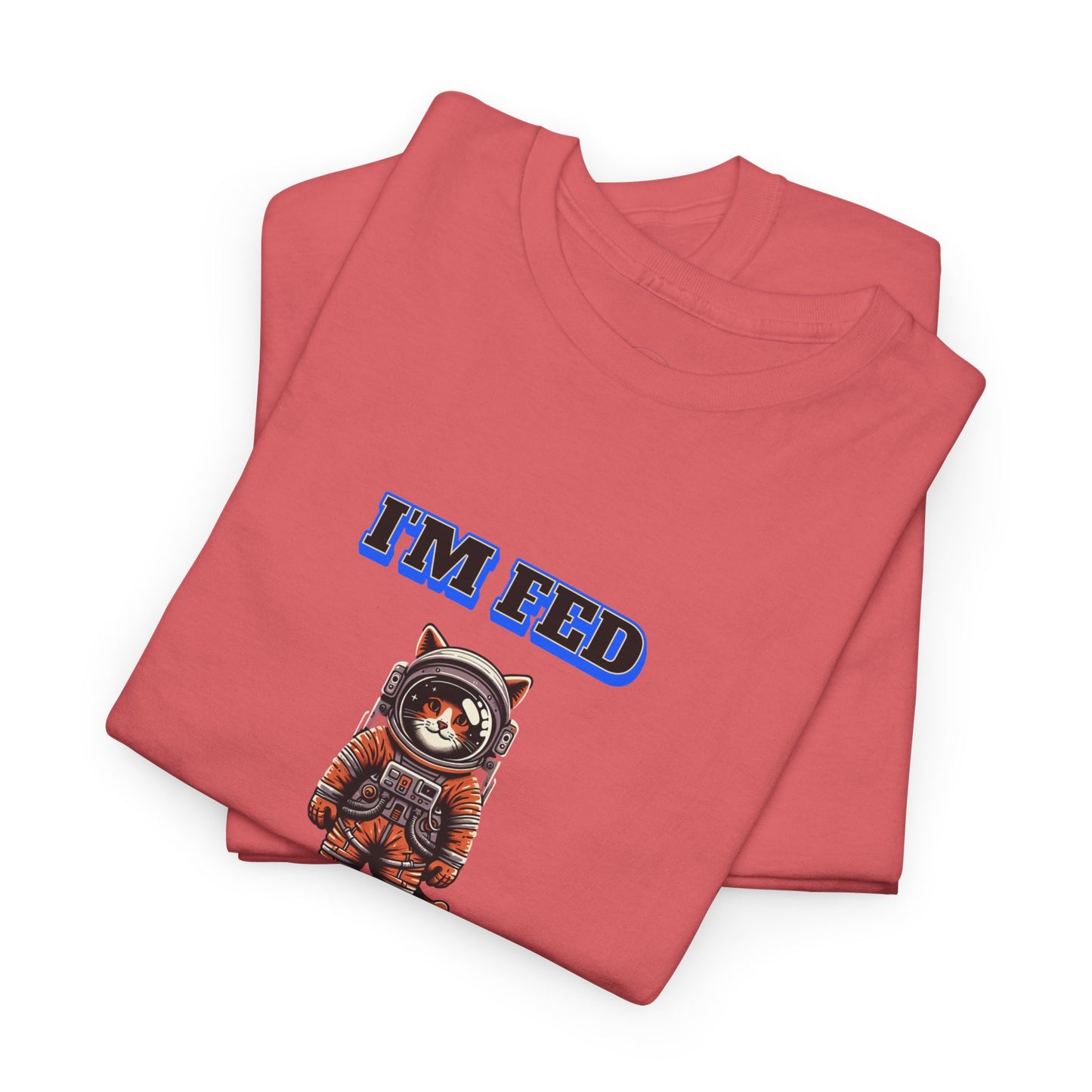 Funny cat lover shirt I'm Fed, I Need My Space - Funny Gift, Casual Wear, Animal Lover Shirt, Self-Care Humor, Everyday Comfort