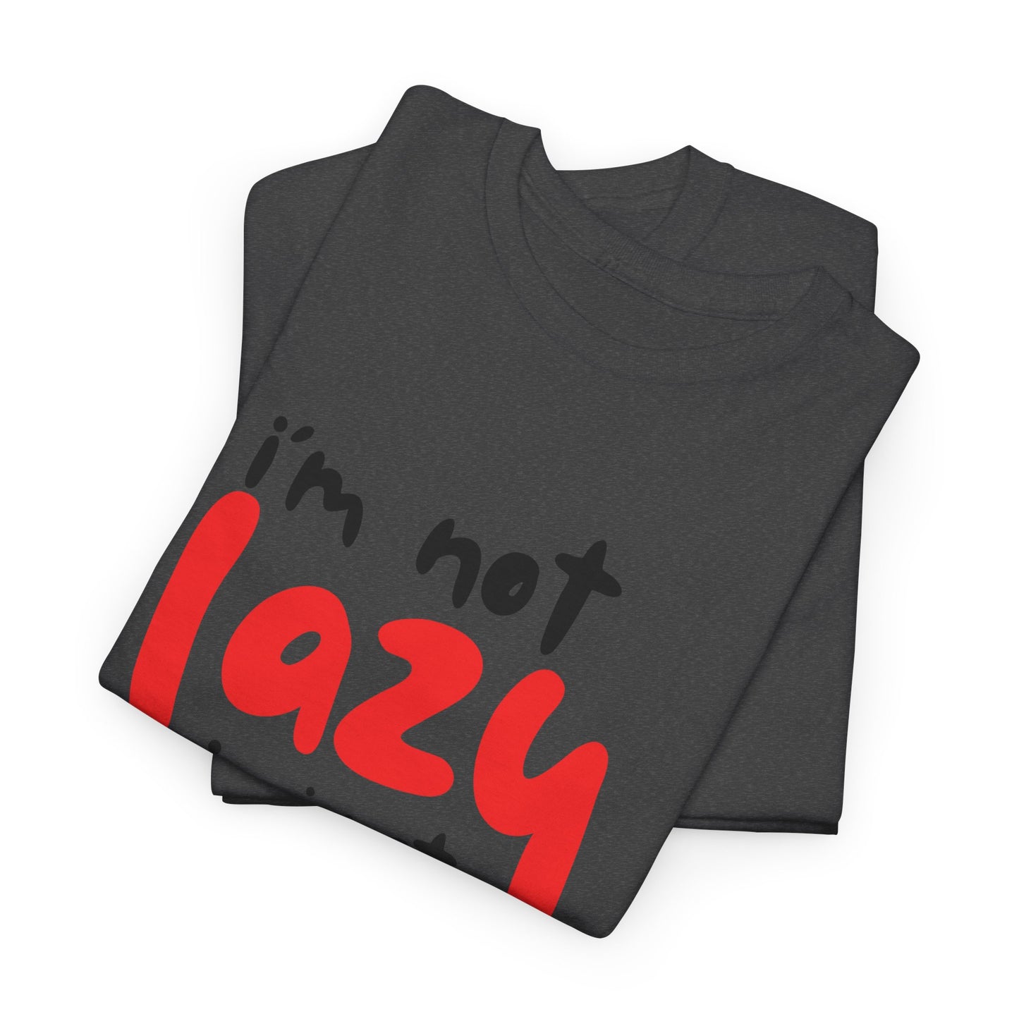 I'm not lazy I procrastinate shirt, Funny Procrastination Tee, I'm Not Lazy T-Shirt, Unisex Heavy Cotton Tee for Gifting