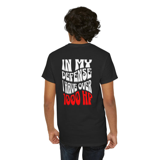 In my defense I have over 1000 hp, car enthusiast shirt, car horsepower shirt, racing shirt, drag race apparel
